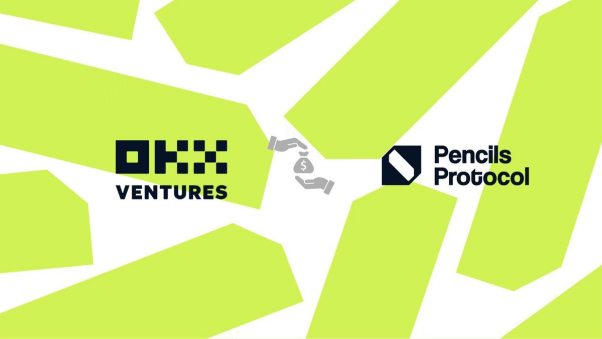 Pencils Protocol 受众多投资者瞩目，OKX Ventures新加入